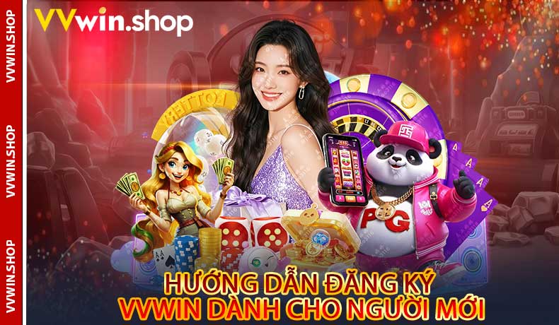 Hướng Dẫn Đăng Ký VVwin Dành Cho Người Mới