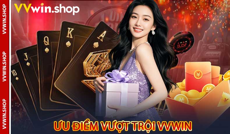 Ưu Điểm Vượt Trội - Sự Khác Biệt Đến Từ VVwin